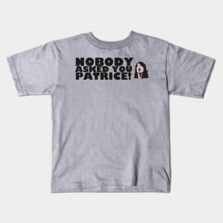 Patrice! Kids T-Shirt